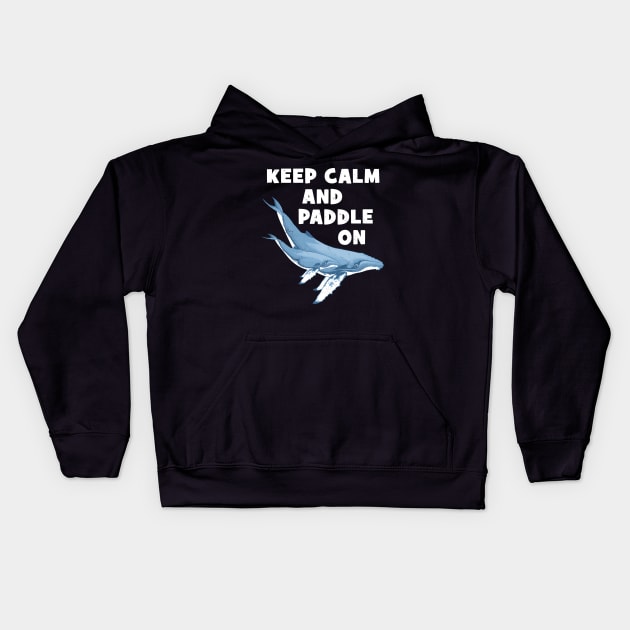 Humpback whales Keep calm and paddle on Kids Hoodie by NicGrayTees